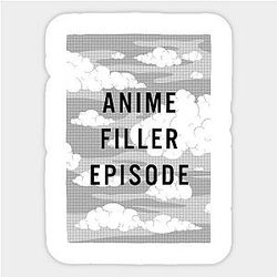 Anime Filler Episode Sticker TP0401