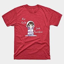 Not Cold, Just Tsundere! T-shirt TP3112