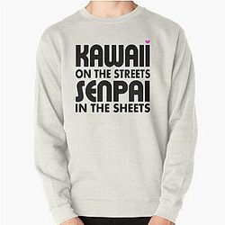 Kawaii on the Streets, Senpai in the sheets Pullover Sweatshirt RB2212