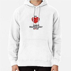 In a Relationship With Anne Hathaway Pullover Hoodie