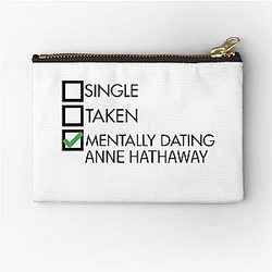 Mentally dating Anne hathaway Zipper Pouch