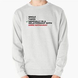 Mentally In Relationship With Anne Hathaway Sweatshirt