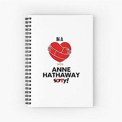 In A Relationship With Anne Hathaway Spiral Notebook