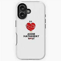 In a relationship with Anne Hathaway iPhone Tough Case