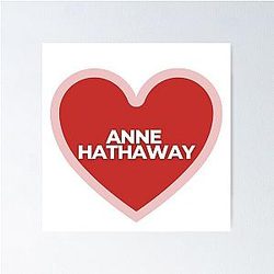 I Heart Anne Hathaway