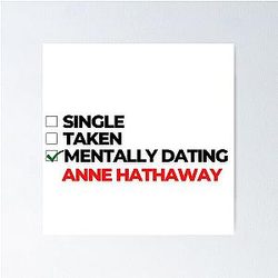 Mentally Dating Anne Hathaway