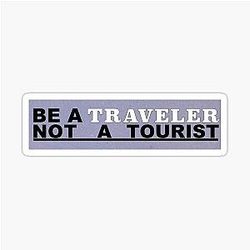 Anthony Bourdain Be a traveler not a tourist sticker