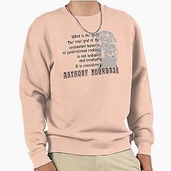 Anthony Bourdain Food Quote Sweatshirt