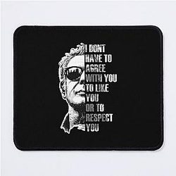 Anthony Bourdain I Don't Have to Agree T-Shirt Mouse Pad