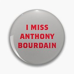I Miss Anthony Bourdain Pin
