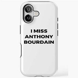 I miss Anthony Bourdain tough case
