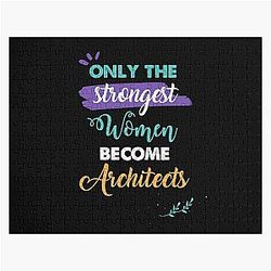 Architects gift only the strongest women become Architects Jigsaw Puzzle RB2611