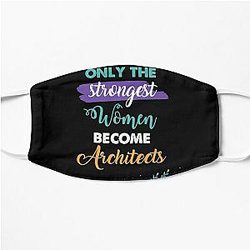 Architects gift only the strongest women become Architects Flat Mask RB2611