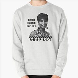 Aretha Franklin 1942 2018 Respect Pullover Sweatshirt