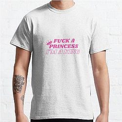 Ashnikko Daisy Lyrics: Fuck a Princess I'm a King Classic T-Shirt