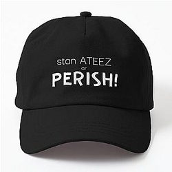 Ateez Hats &amp; Caps - Atan ATEEZ or PERISH Dad Hat RB0608