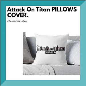 Attack On Titan Pillows Cover
