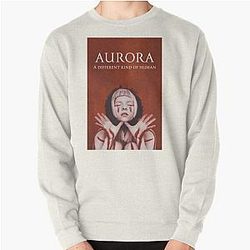 Aurora Poster: A Different Kind of human Pullover Sweatshirt