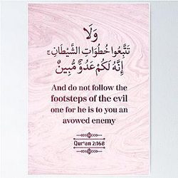 And Do Not Follow the Footsteps of the Evil One for He is to You an Enemy - Qur'an 2:168 Poster