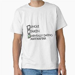 Mentally Dating Awkwafina Classic T-Shirt
