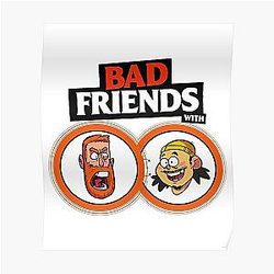 BAD FRIENDS PODCAST - BOBBY LEE - ANDREW SANTINO Poster Official Merch RB1111