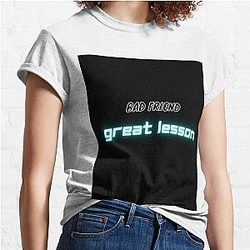Bad Friends T-shirts - Bad Friends Great Lesson Classic T-shirt