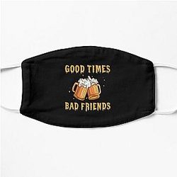 GOOD TIMES BAD FRIENDS Flat Mask Official Merch RB1111