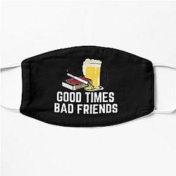 Good Times Bad Friends Quote Mens Boys Flat Mask Official Merch RB1111