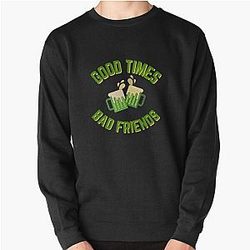 Good Times Bad Friends Quote Mens Boys Pullover Sweatshirt Official Merch RB1111