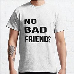 No Bad Friends Classic T-Shirt Official Merch RB1111