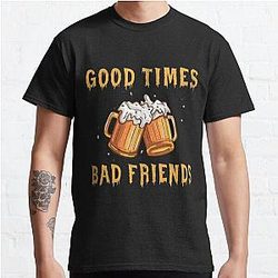 GOOD TIMES BAD FRIENDS Classic T-Shirt Official Merch RB1111