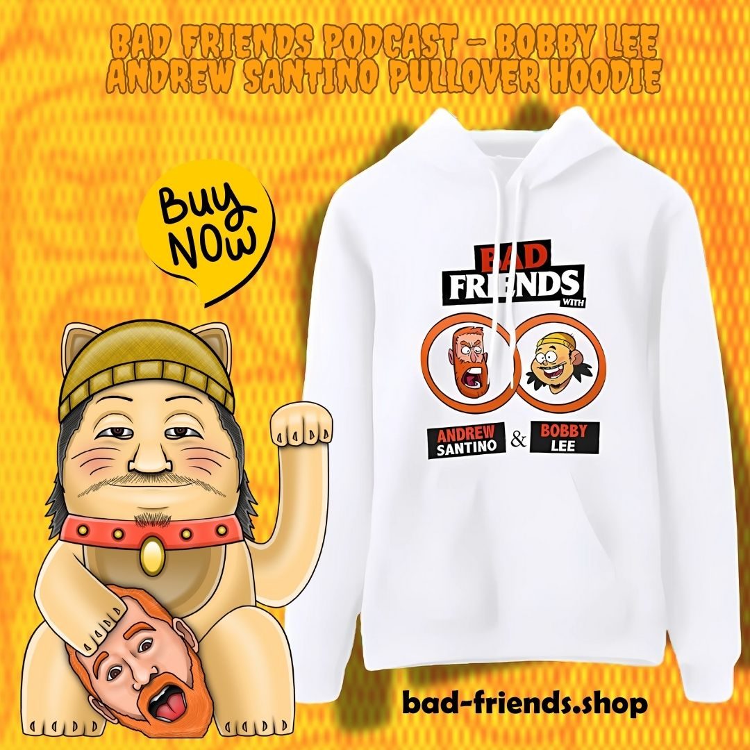 BAD FRIENDS HOODIE - BOBBY LEE ANDREW SANTINO Bad Friend Pullover Hoodie