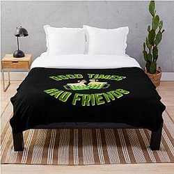 Bad Friends Blanket - Good Times Bad Friends Quote Mens Boys Throw Blanket
