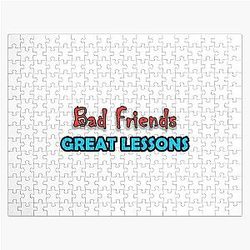 Bad Friends Puzzles - Bad friends Great Lessons simple life inspirational letters design Jigsaw Puzzle
