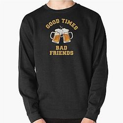 Bad Friends Sweatshirts - GOOD TIMES Bad Friends Essential T-Shirt Pullover Sweatshirt