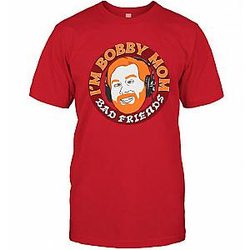 I’m Bobby Mom KL0801 Bad Friends T-Shirts