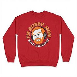 I’m Bobby Mom KL0801 Bad Friends Sweatshirts