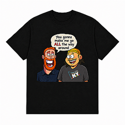 You Gonna Make Me Go ALL The Way Around HTCT0807i Bad Friends T-Shirts