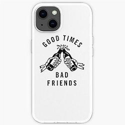 Bad Friends Cases - Good times, Bad Friends iPhone Soft Case