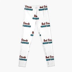 Bad Friends Leggings - Bad friends Great Lessons simple life inspirational letters design Leggings