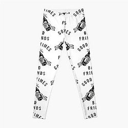 Bad Friends Leggings - Good times Bad Friends Leggings