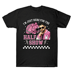 Im Just Here For LX 2026 Half Show Fan DTNK1703 Bad Bunny T-Shirts