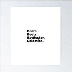 Bears Beets Battlestar Galactica Schrute Farm's Poster