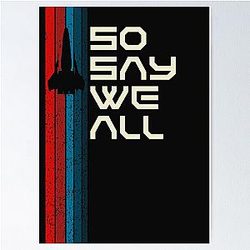 Retro Viper So Say We All Battlestar Galactica Poster