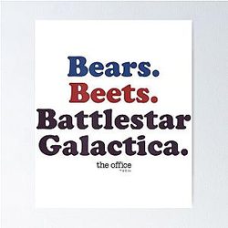 Bears. Beets. Battlestar Galactica Poster