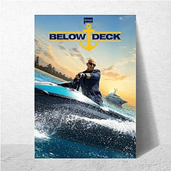 Guest Demands Below Deck Posters