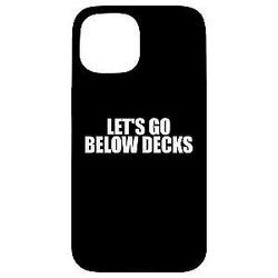 iPhone 15 Let's Go Below Decks Raunchy Yacht Guest Case