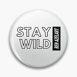 Stay wild ben azelart Pin