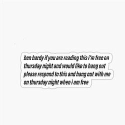 Ben Hardy I'm free on Thursday night Sticker