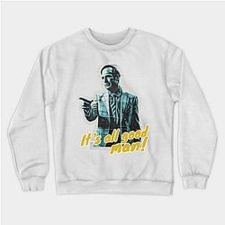 Better Call Saul Sweatshirts - Its All Good Man Sweatshirt TP0709